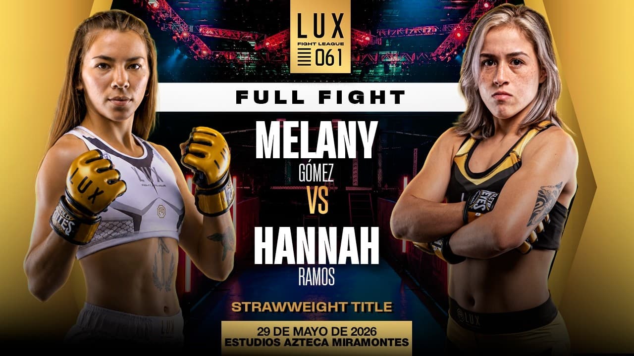 Melany Gómez vs Hannah Ramos, victoria contundente de LUX 061👊🔥 #luxfightleague 2026-07-17 10:04