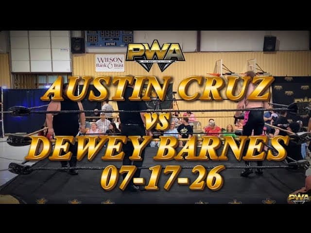 PWA Wrestling: Austin Cruz vs Dewey Barnes 07-17-26