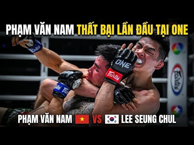 SỐC TOÀN TẬP: PHẠM VĂN NAM BỊ CAO THỦ HÀN QUỐC HẠ TKO ĐẦY CAY ĐẮNG TẠI ONE!