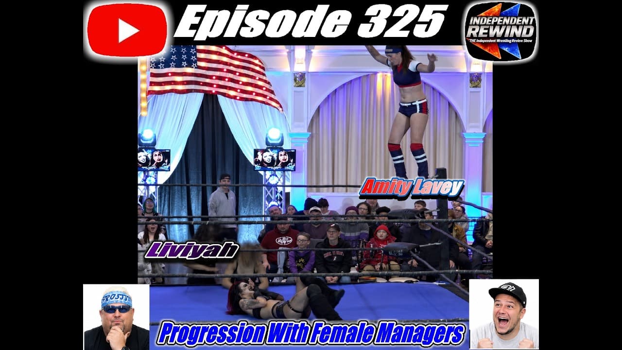 Progression With Female Managers (Amity Lavey w/ Tiara James vs. Shannon Levangie w/ Liviya) Ep 325