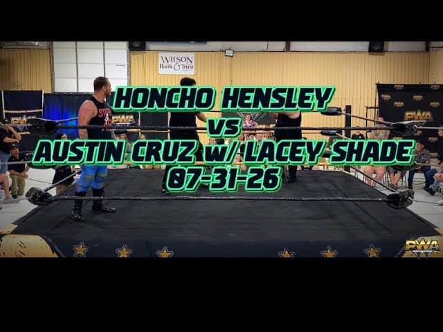 PWA Wrestling: Honcho Hensley vs Austin Cruz w/ Lacey Shade 07-31-26