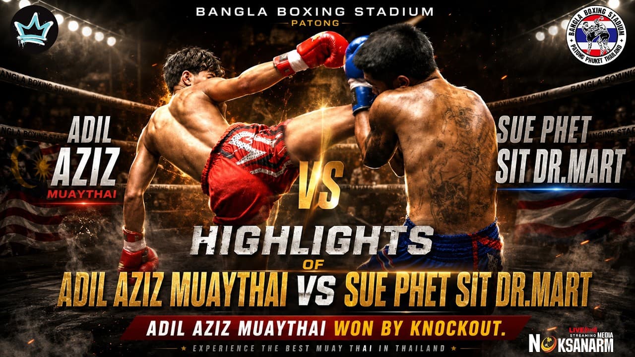Highlights MuayThai  At ADIL AZIZ MUAYTHAI  VS  SUE PHET SIT DR. MART ADIL AZIZ