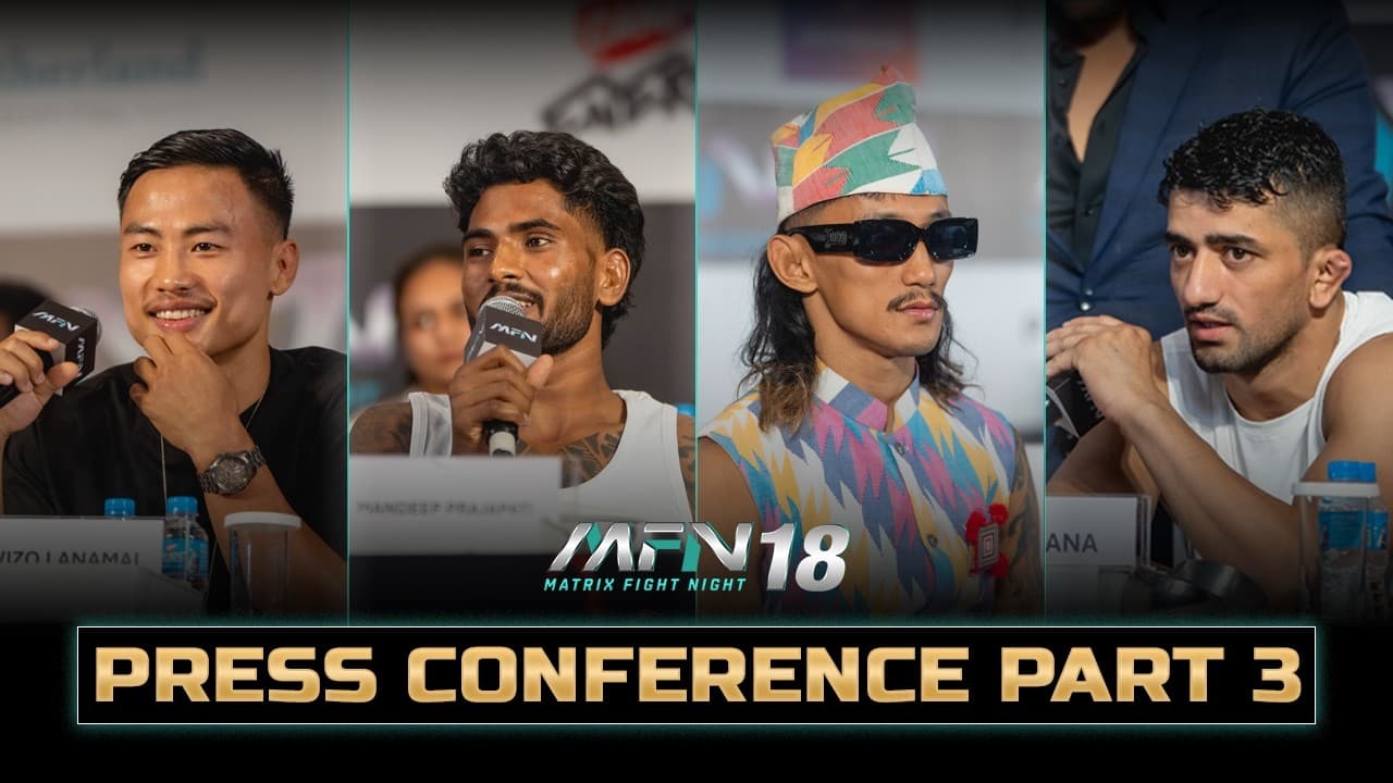 MFN 18 Press Conference Part 3 | Fighters Hold Nothing Back I Exclusive