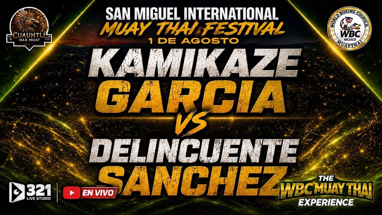 KAMIKAZE GARCIA VS DELINCUENTE SANCHEZ, 1 AGOSTO 2026 SAN MIGUEL INT MUAY THAI FEST