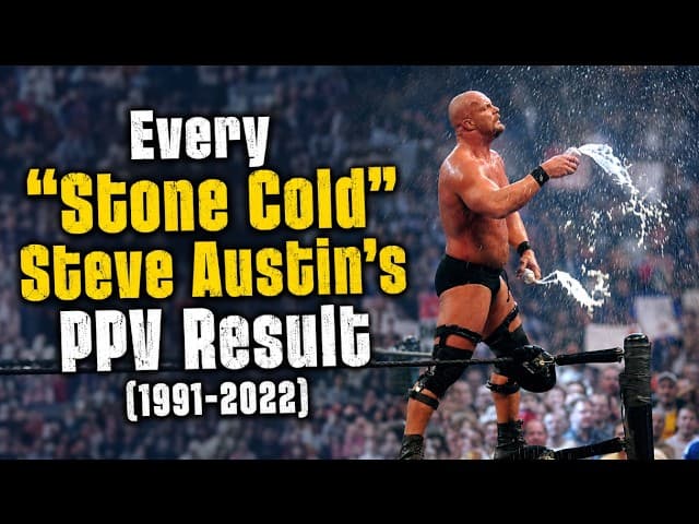 Every "Stone Cold" Steve Austin's PPV Result (1991-2022) (WWE, WCW)