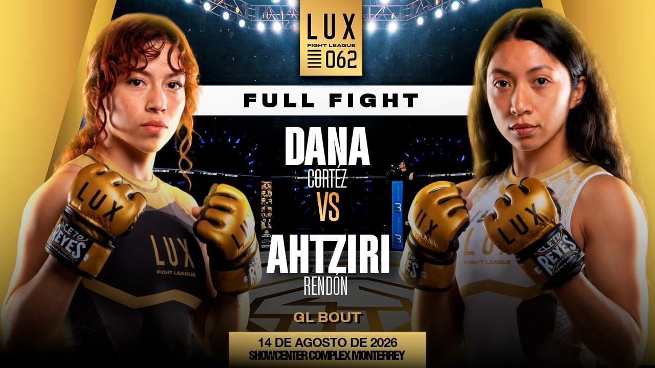 Dana Cortez vs Ahtziri Rendón, GUERRERAS LUX a todo poder en LUX 062👊🔥 #luxfightleague