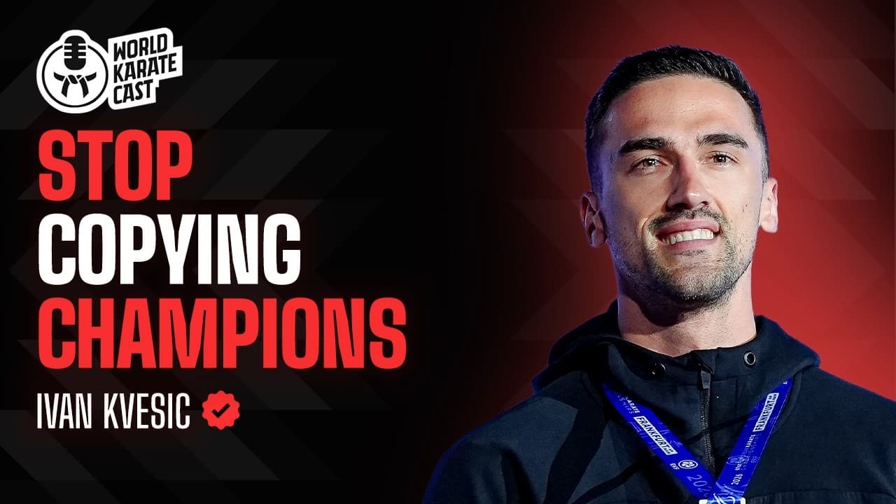 Ivan Kvesic: Athletes Must Find Their Own Style | World Karate Cast Ep. 24