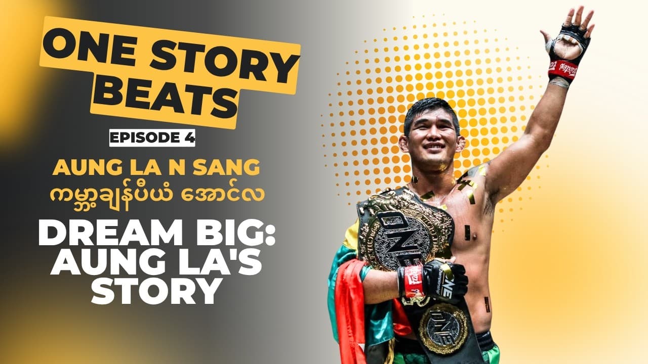 ONE Story Beats - Episode 4: AUNG LA N SANG | The Burmese Python & Historic Two-Division MMA Legend