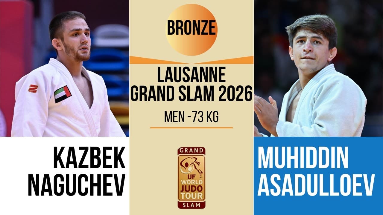 Kazbek NAGUCHEV VS Muhiddin ASADULLOEV | Lausanne Grand Slam 2026 | BRONZE -73 kg