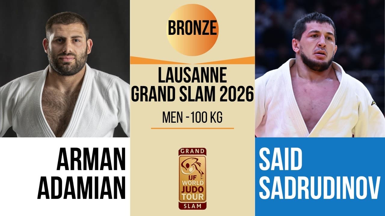 Arman ADAMIAN VS Said SADRUDINOV | Lausanne Grand Slam 2026 | BRONZE -100 kg