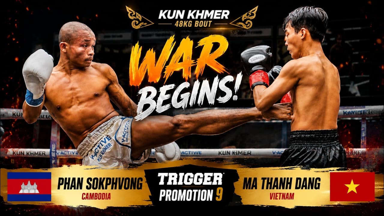 PHAN SOKPHVONG (CAMBODIA) vs MA THANH DANG (VIETNAM) | TRIGGER PROMOTION 9 | KUN KHMER 48kg 2026-08-31 21:23