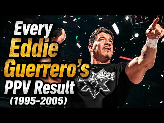 Every Eddie Guerrero's PPV Result WWE, WCW (1995-2005)
