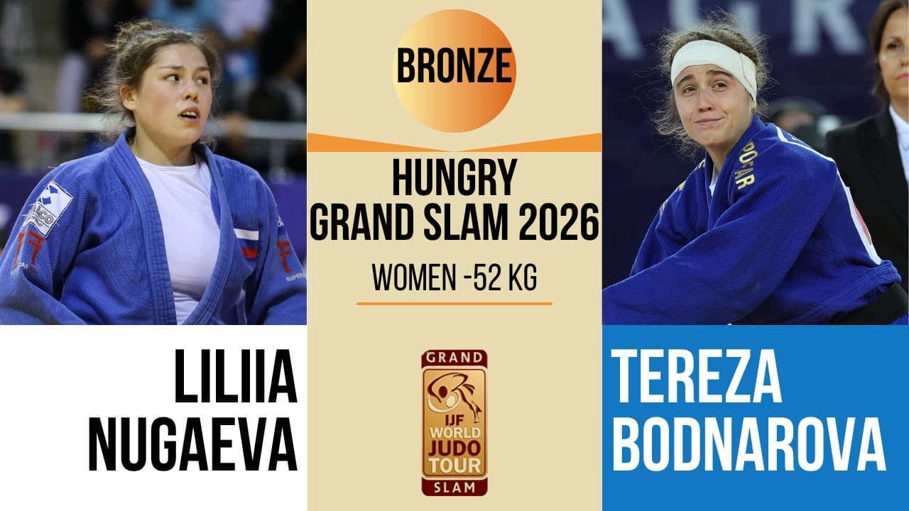 Liliia NUGAEVA VS Tereza BODNAROVA | Hungary Grand Slam 2026 | BRONZE -52 kg