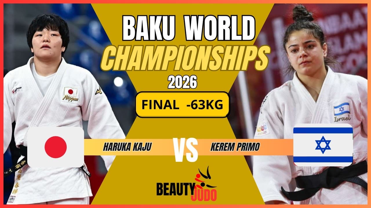 🏆 Final -63Kg | Haruka KAJU (JPN) vs Kerem PRIMO (ISR) | Baku World Championships 2026 🏆