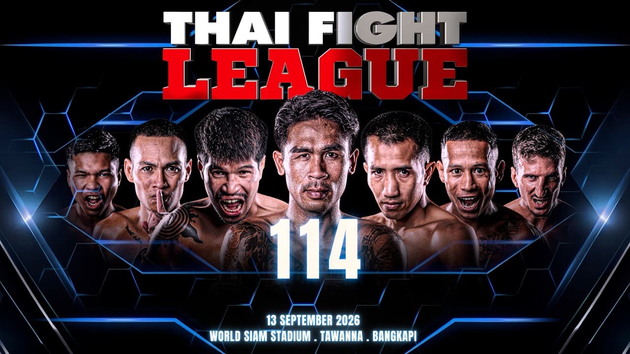 THAI FIGHT LEAGUE 114 [FULL] | 13 September 2026