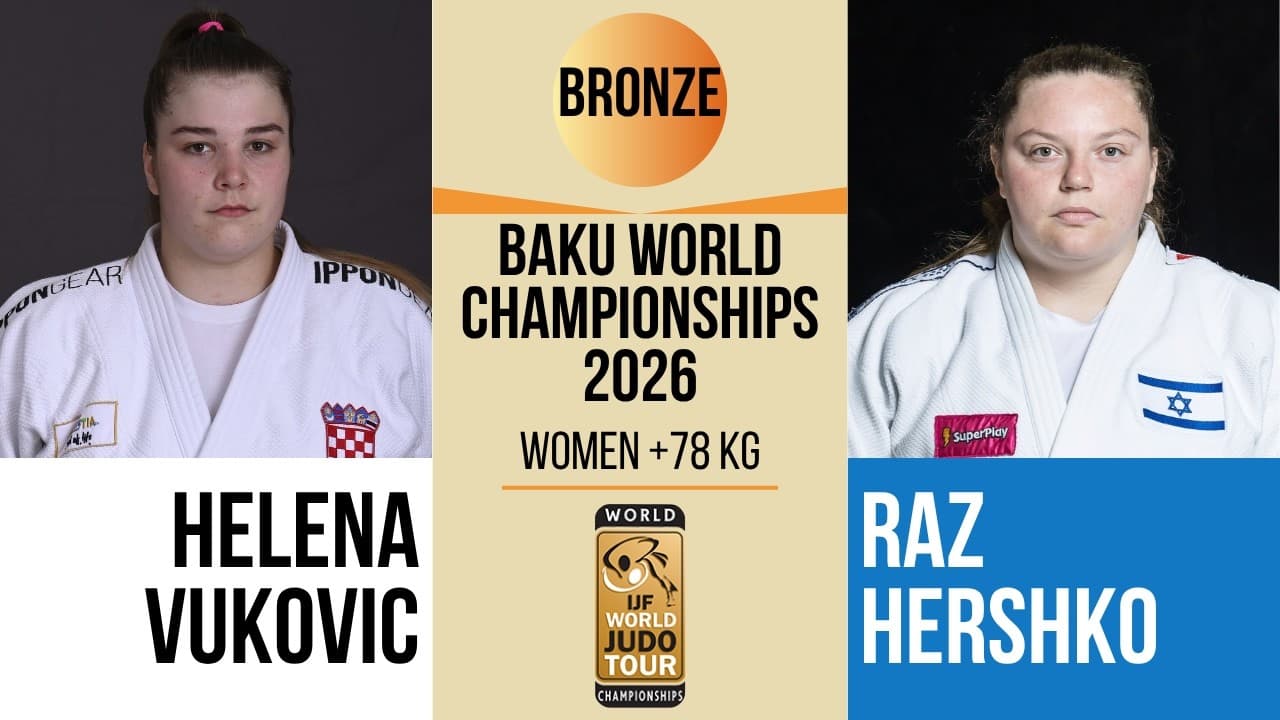 Helena VUKOVIC VS Raz HERSHKO | Baku World Championships 2026 | BRONZE +78 kg