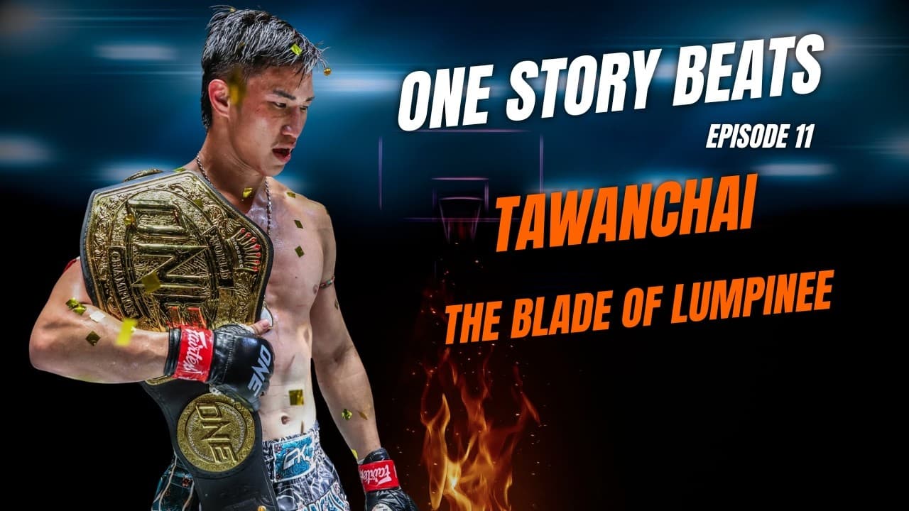 ONE Story Beats - Episode 11: Tawanchai  - The Blade of Lumpinee | Rise of the King