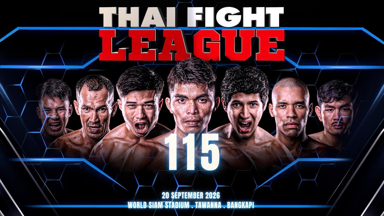 THAI FIGHT LEAGUE 115 [FULL] | 20 September 2026