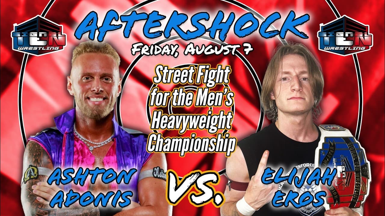 Ashton Adonis v. Elijah Eros (c) - Street Fight - Heavyweight Championship - Aftershock - 08/07/2026