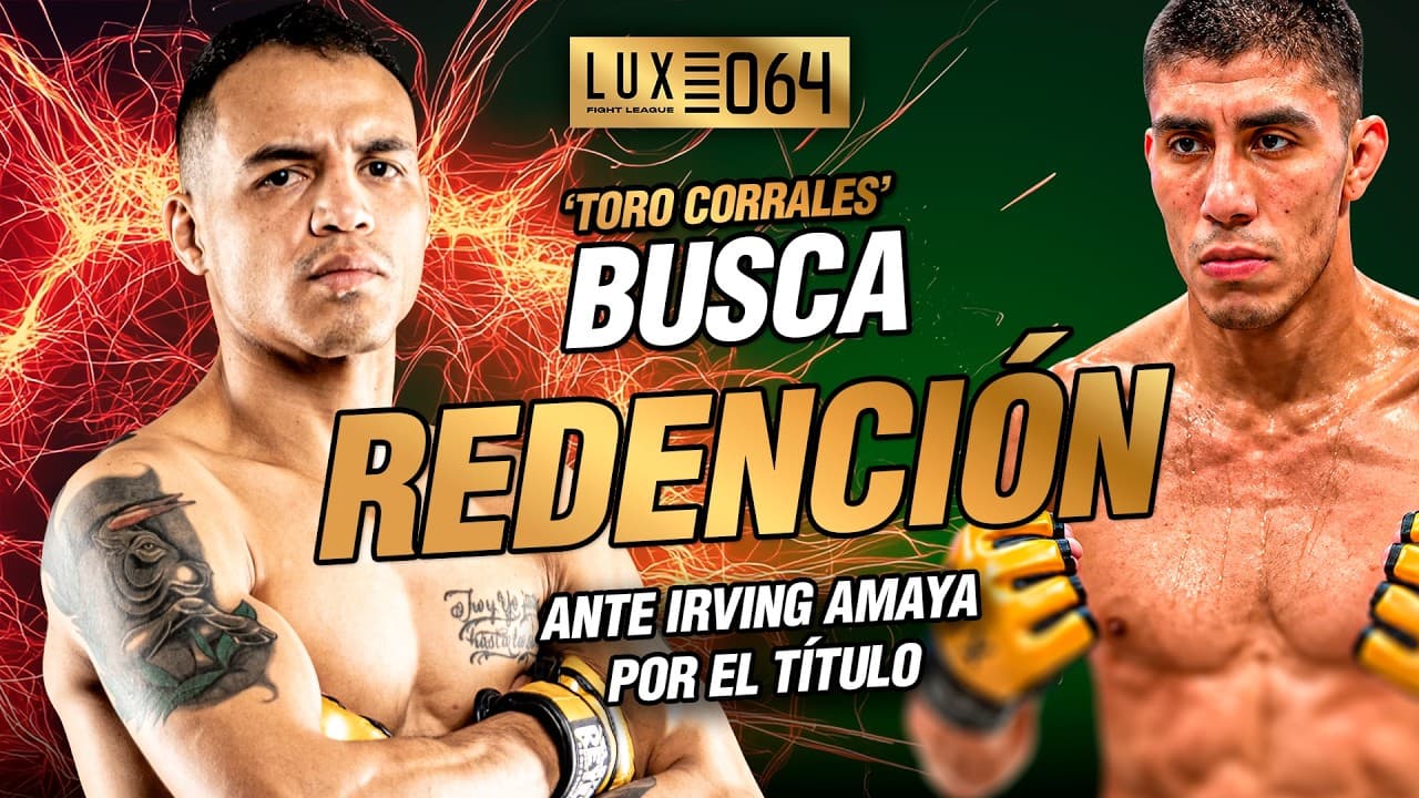 Toro Corrales BUSCA REDENCIÓN ante Irvin Amaya por el TÍTULO en LUX 064