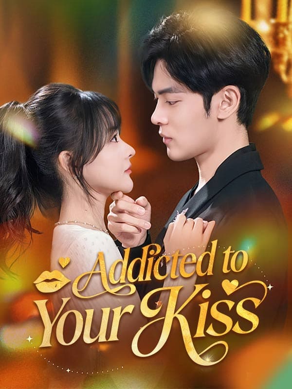 Addicted to Your Kiss [English]