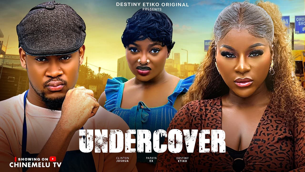 UNDERCOVER - DESTINY ETIKO, CLINTON JOSHUA, PAPAYA EX