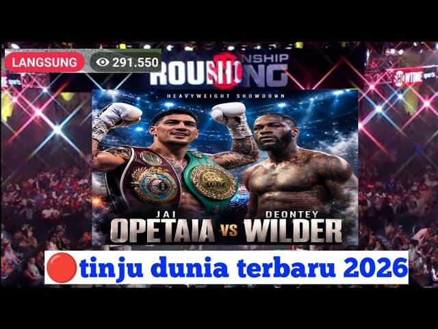 🔴duel ganas, Deontay Wilder vs jai opetaia, liveboxing, tinjuduniahariini