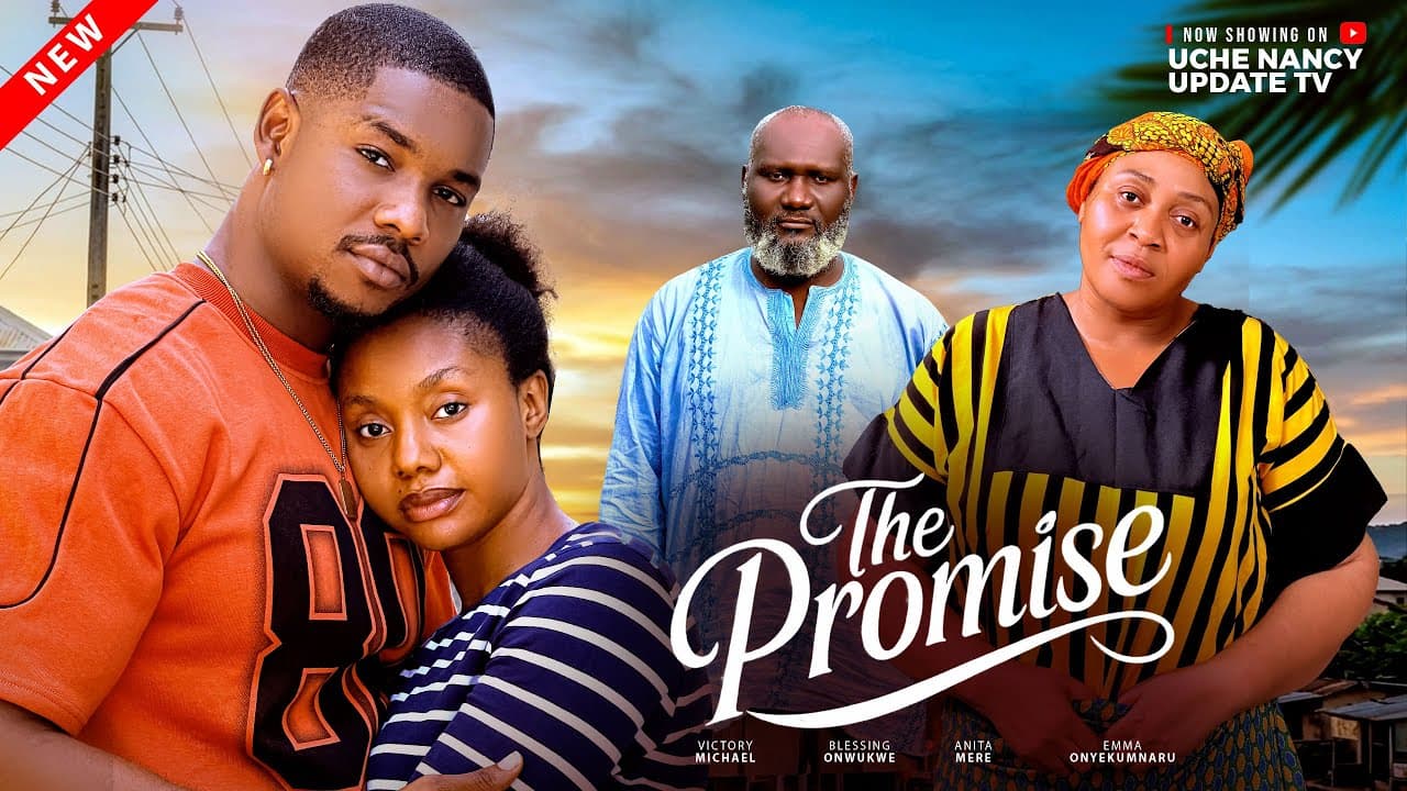 THE PROMISE ; VICTORY MICHAEL, BLESSING ONWUKWE, ANITA MERE, EMMA O.